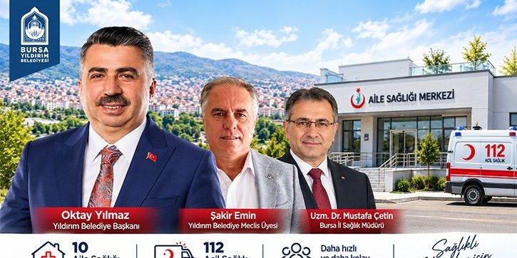 Yıldırım'a 10 Aile Sağlığı ve 112 Acil Merkezi kuruluyor